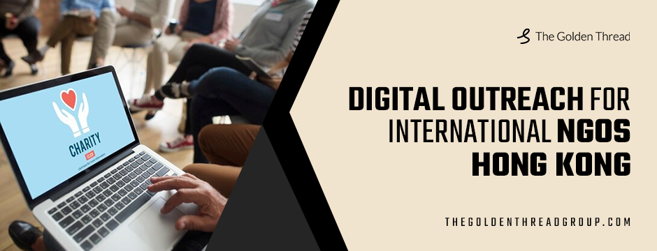 Digital outreach for international NGOs in Hong Kong
