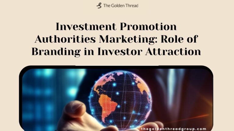 Investment Promotion Authorities Marketing: Role of Branding in Investor Attraction